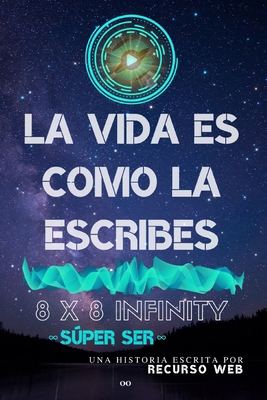 La Vida Es Como La Escribes: 8 x 8 INFINITY Súp... [Spanish] B08HT9PY4Y Book Cover
