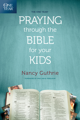 The One Year Praying Through the Bible for Your... 1496413369 Book Cover