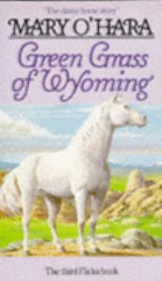 Green Grass of Wyoming (Flicka) 0749709944 Book Cover