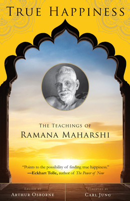 True Happiness: The Teachings of Ramana Maharshi 1571747338 Book Cover