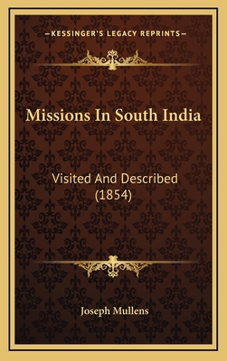Missions in South India: Visited and Described ... 1164988964 Book Cover