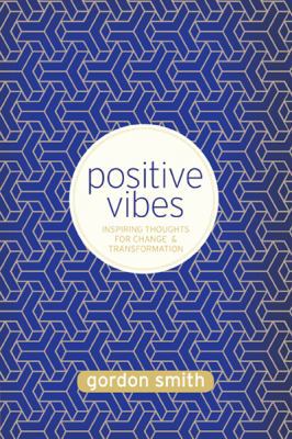 Positive Vibes: Inspiring Thoughts for Change a... 1401942660 Book Cover