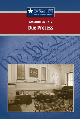 Amendment XIV: Due Process 0737750596 Book Cover