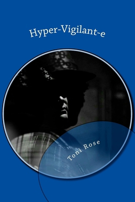 Hyper-Vigilant-e: A Survivor's Story 154037520X Book Cover