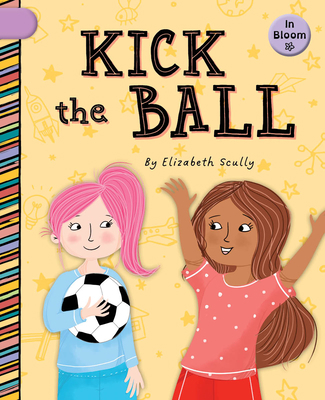 Kick the Ball 1668927020 Book Cover