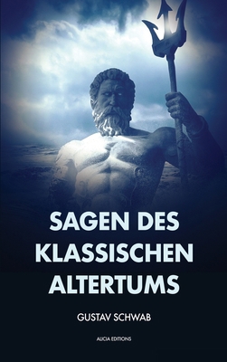 Sagen des klassischen Altertums: Vollständige A... [German] 2357289082 Book Cover