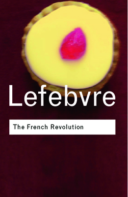 The French Revolution: From Its Origins to 1793 0415253934 Book Cover