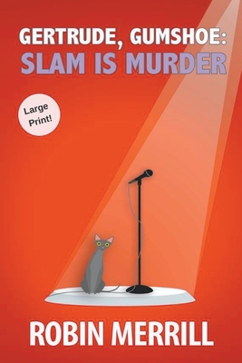Gertrude, Gumshoe: Slam Is Murder [Large Print] 1393502202 Book Cover