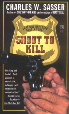 Shoot to Kill: Cops Who Have Used Deadly Force 0671789295 Book Cover