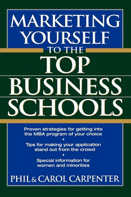 Marketing Yourself to the Top Business Schools 1630261343 Book Cover