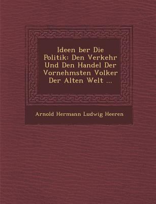 Ideen Ber Die Politik: Den Verkehr Und Den Hand... [German] 1288150407 Book Cover