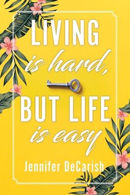 Living Is Hard, But Life Is Easy 1631296116 Book Cover