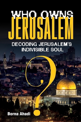 Who Owns Jerusalem?: Decoding Jerusalem's Indiv...            Book Cover