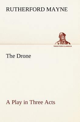 The Drone A Play in Three Acts 384914819X Book Cover