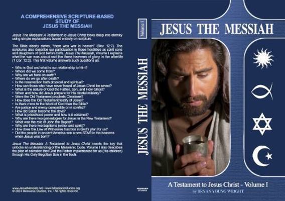 Jesus The Messiah: A Testament to Jesus Christ 0990700291 Book Cover