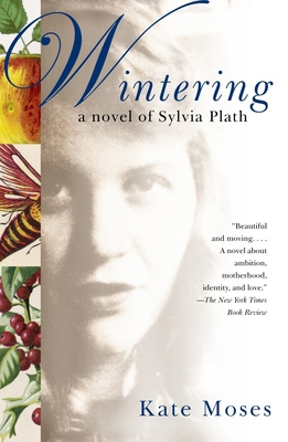 Wintering: A Novel of Sylvia Plath 1400035007 Book Cover