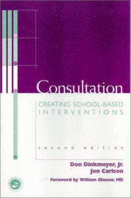 Consultation: Creating School-Based Interventions 1560328495 Book Cover