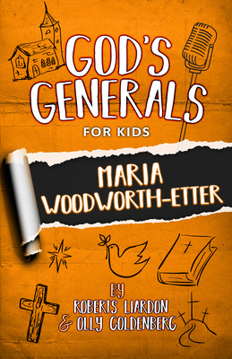 God's Generals for Kids: Maria Woodworth-Etter 1610362020 Book Cover