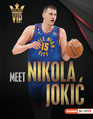 Meet Nikola Jokic: Denver Nuggets Superstar B0C8M3C9ZY Book Cover