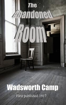 The Abandoned Room: A Classic Country House Mys... 151542555X Book Cover