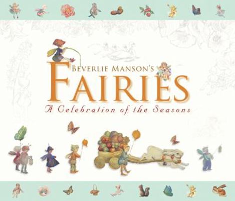 Beverlie Manson's Fairies: A Celebration of the... 1905417411 Book Cover