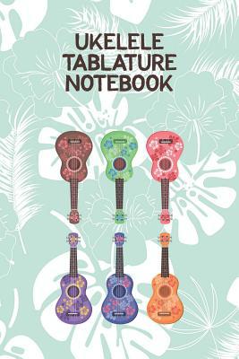 Ukelele Tablature Notebook: Designed For Compos... 1073714071 Book Cover