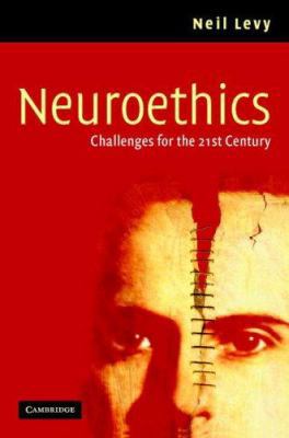 Neuroethics: Challenges for the 21st Century 0521867827 Book Cover