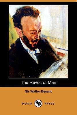 The Revolt of Man (Dodo Press) 1409900428 Book Cover