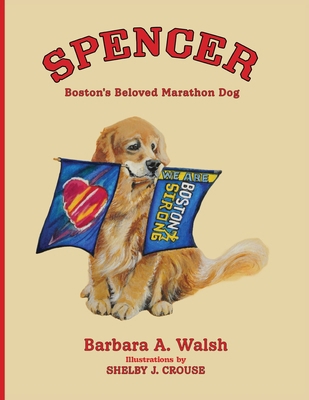 Spencer: Boston's Beloved Marathon Dog 1737481340 Book Cover