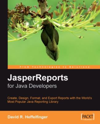 Jasperreports: Reporting for Java Developers 1904811906 Book Cover