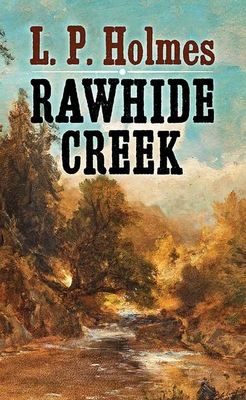 Rawhide Creek [Large Print] B0H1SQ6Q19 Book Cover