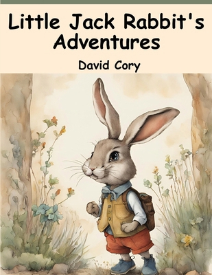 Little Jack Rabbit's Adventures 1836571011 Book Cover