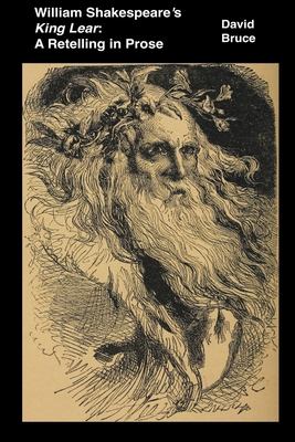William Shakespeare's King Lear: A Retelling in... B0B7SJZQ12 Book Cover