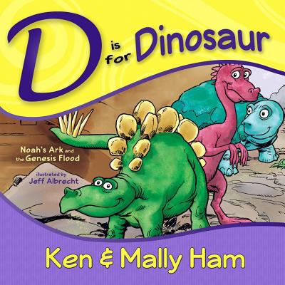 D Is for Dinosaur: Noah's Ark and the Genesis F... 0890516421 Book Cover