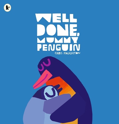 Well done, mummy penguin 1529515165 Book Cover