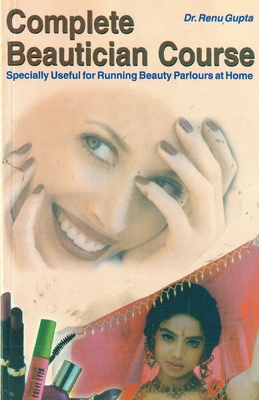 Complete Beautician Course 8171822460 Book Cover