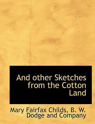 And Other Sketches from the Cotton Land 1140491911 Book Cover
