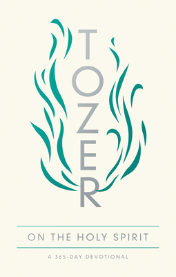 Tozer on the Holy Spirit: A 365-Day Devotional 0802419690 Book Cover