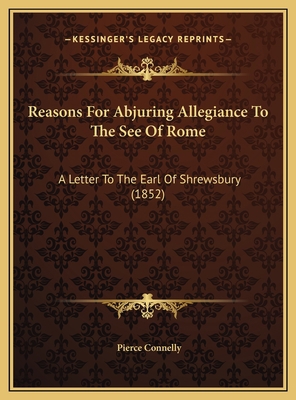 Reasons For Abjuring Allegiance To The See Of R... 1169571042 Book Cover