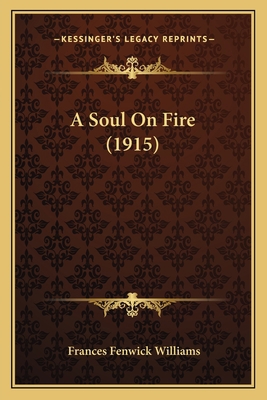 A Soul On Fire (1915) 1164550632 Book Cover