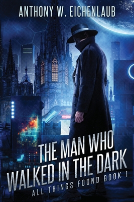 The Man Who Walked in the Dark 1950542300 Book Cover