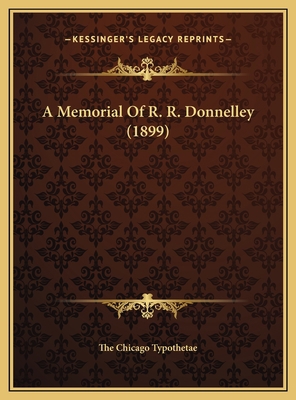 A Memorial Of R. R. Donnelley (1899) 116947800X Book Cover