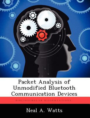 Packet Analysis of Unmodified Bluetooth Communi... 1249833663 Book Cover
