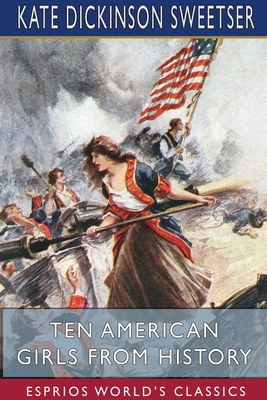 Ten American Girls from History (Esprios Classi... 1715076583 Book Cover