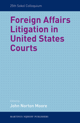 Foreign Affairs Litigation in United States Courts 9004257276 Book Cover