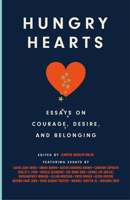 Hungry Hearts: Essays on Courage, Desire, and B... 0593229630 Book Cover