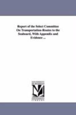 Report of the Select Committee on Transportatio... 1425555691 Book Cover