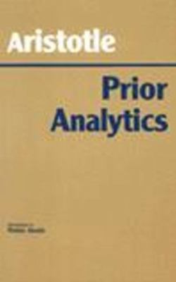 Prior Analytics (Hackett Classics) 0872200655 Book Cover