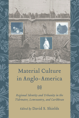 Material Culture in Anglo-America: Regional Ide... 157003852X Book Cover