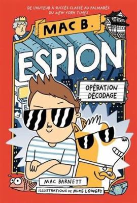 Mac B. Espion: N° 4 - Opération Décodage [French] 1443181552 Book Cover